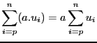 $\displaystyle \sum_{i = p}^n (a.u_i) = a\sum_{i = p}^n u_i$