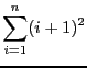 $ \displaystyle \sum_{i = 1}^{n}(i + 1)^2$