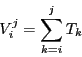 \begin{displaymath}V_i^j = \sum_{k = i}^{j}T_k \end{displaymath}