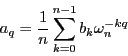 \begin{displaymath}
a_q = \frac{1}{n} \sum_{k=0}^{n-1} b_k \omega_n^{-kq}
\end{displaymath}