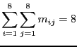 $ \displaystyle \sum_{i=1}^8 \sum_{j=1}^8 m_{ij} = 8$