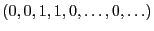 $(0, 0, 1, 1, 0, \ldots, 0, \ldots)$