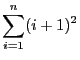 $ \displaystyle \sum_{i = 1}^{n}(i + 1)^2$
