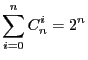 $ \displaystyle \sum_{i=0}^{n}C_n^i = 2^n$