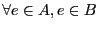 $\forall e \in A, e \in B$