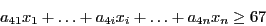 \begin{displaymath}a_{41}x_1 + \ldots + a_{4i}x_i + \ldots + a_{4n}x_n \geq 67 \end{displaymath}