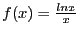 $f(x) = \frac{ln x}{x}$