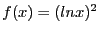 $f(x) = (ln x)^2$