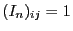 $(I_n)_{ij} = 1$