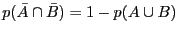 $p(\bar A \cap \bar B) = 1 - p(A \cup B)$