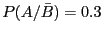 $P(A/\bar B) = 0.3$