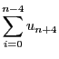 $\displaystyle \sum_{i = 0}^{n-4} u_{n + 4}$