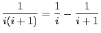 $\displaystyle \frac{1}{i(i + 1)}
= \frac{1}{i} - \frac{1}{i + 1}$