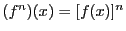 $(f^n)(x) = [f(x)]^n$