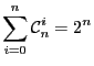 $\displaystyle \sum_{i=0}^{n}\mathcal{C}_n^i = 2^n$